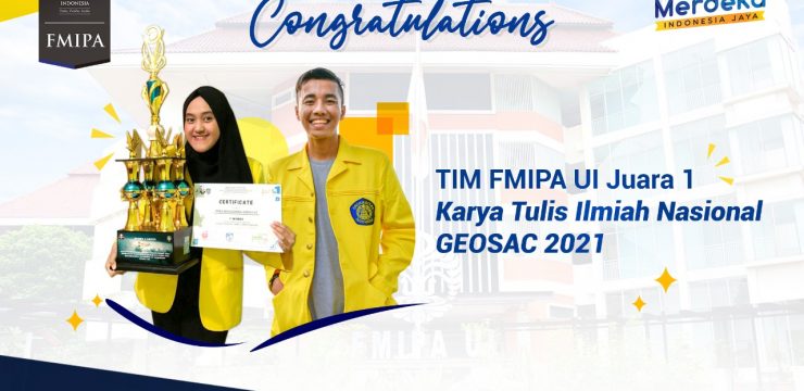 TIM FMIPA UI Juara 1 Karya Tulis Ilmiah Nasional GEOSAC 2021