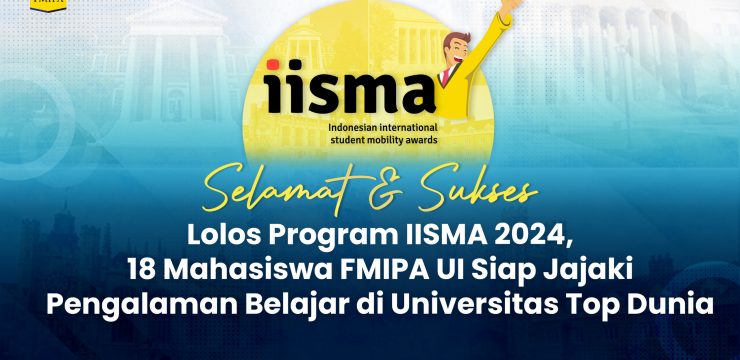 Lolos Program IISMA 2024, 18 Mahasiswa FMIPA UI Siap Jajaki Pengalaman Belajar di Universitas Top Dunia